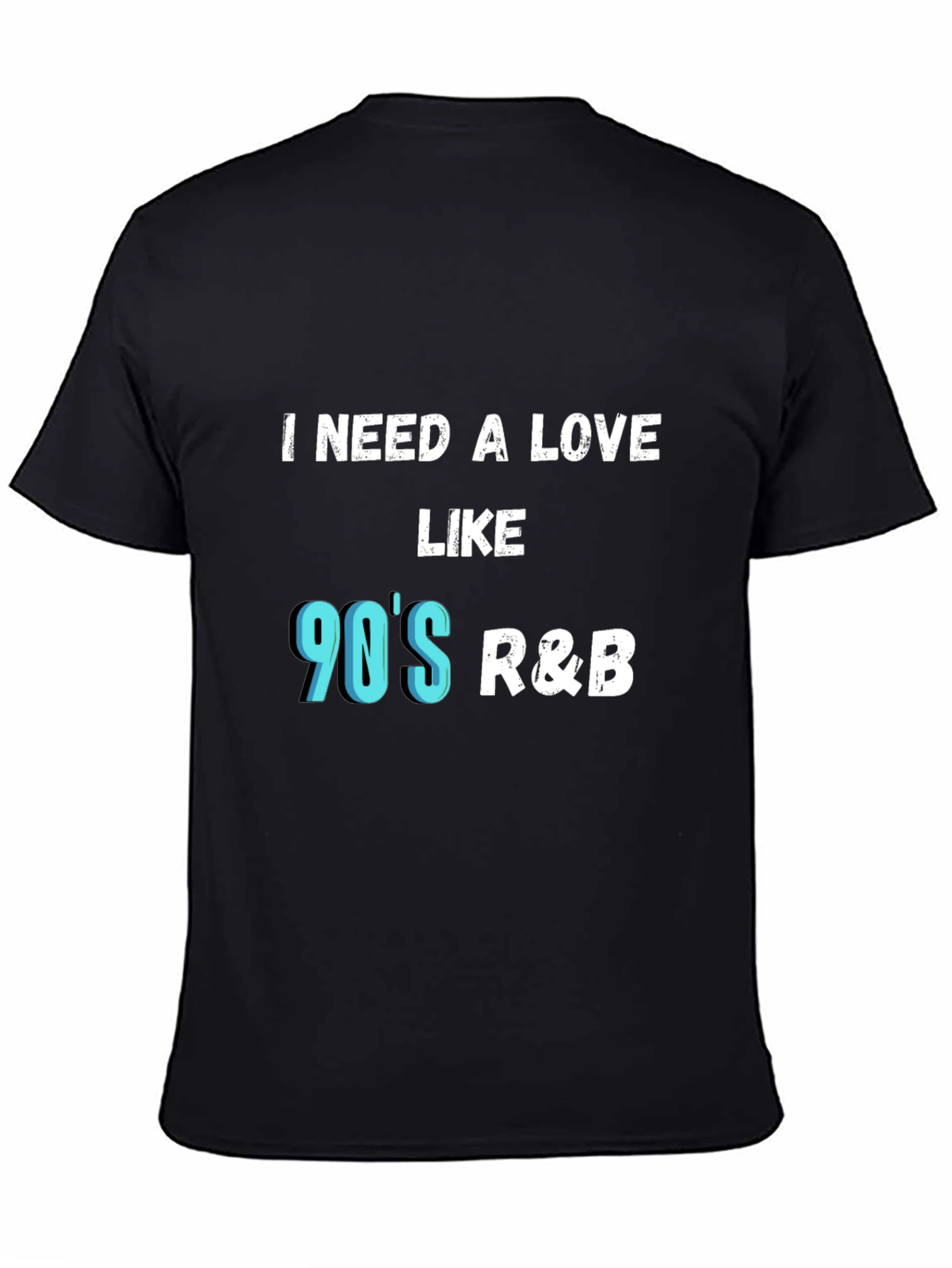 I Need a Love Like 90s R&B Graphic Tee