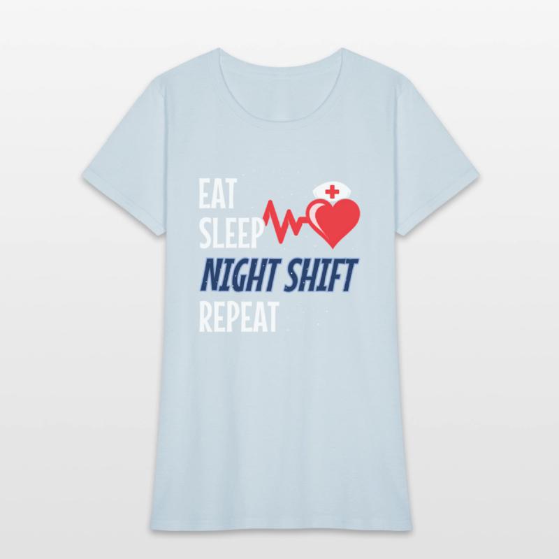 Eat Sleep Night Shift Repeat - Night Shift Nurse