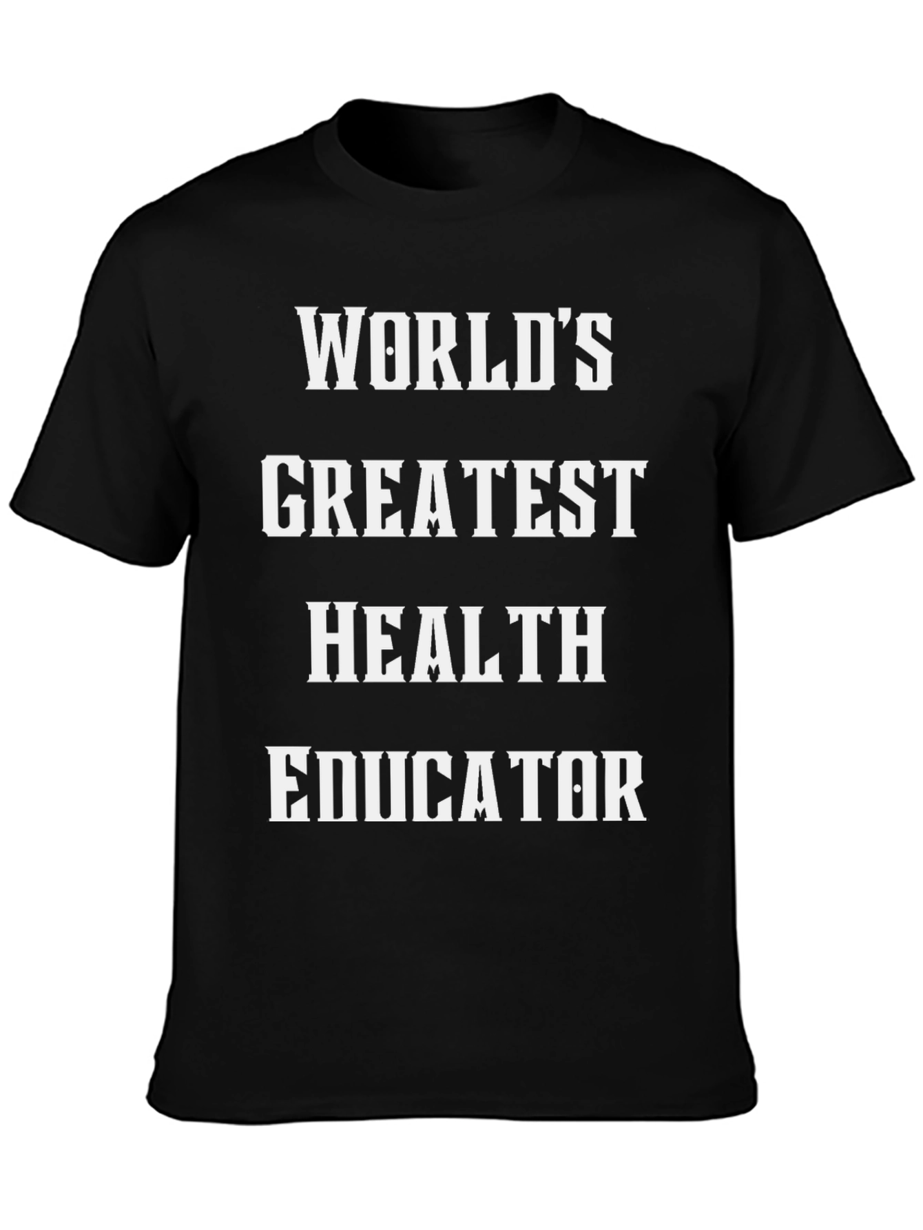 Worlds Greatest Health Educator T-Shirt