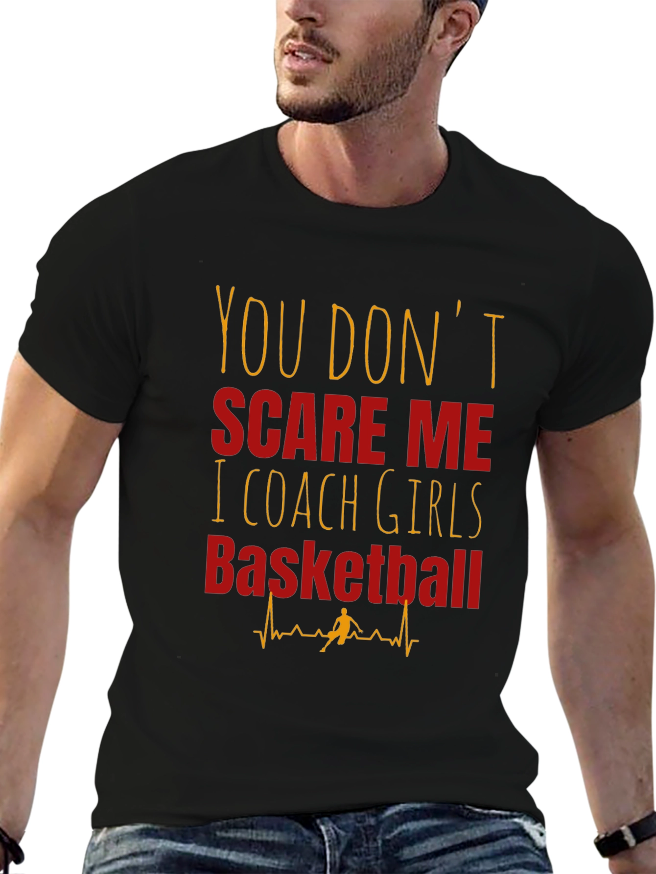 Girls Basketball Coach T-Shirt - You Dont Scare Me