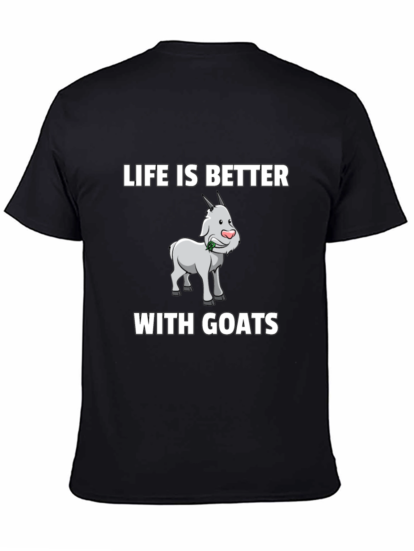 Life is Better with Goats T-Shirt