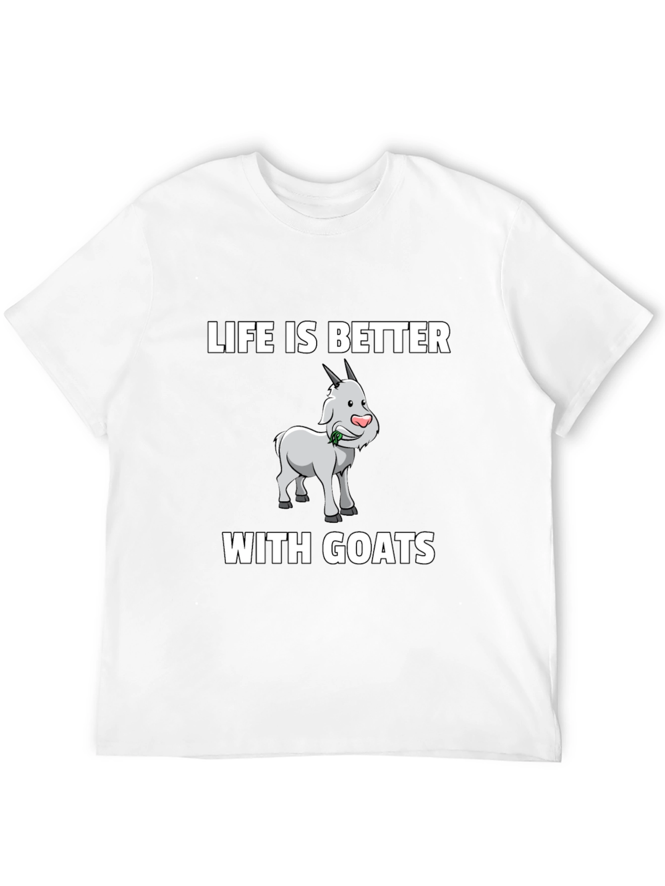 Life is Better with Goats T-Shirt