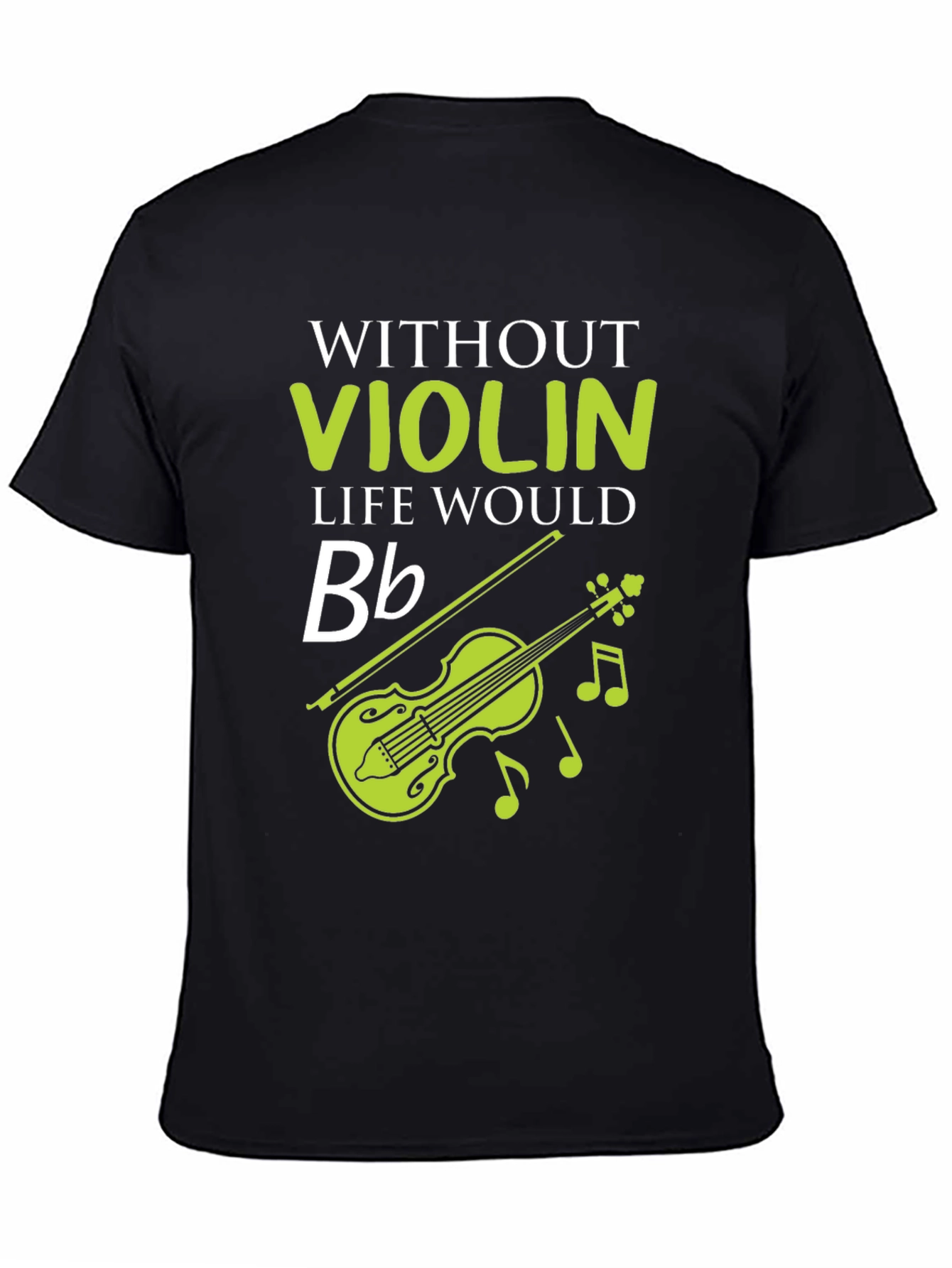 Without Violin Life Would Bb Funny Music T-Shirt