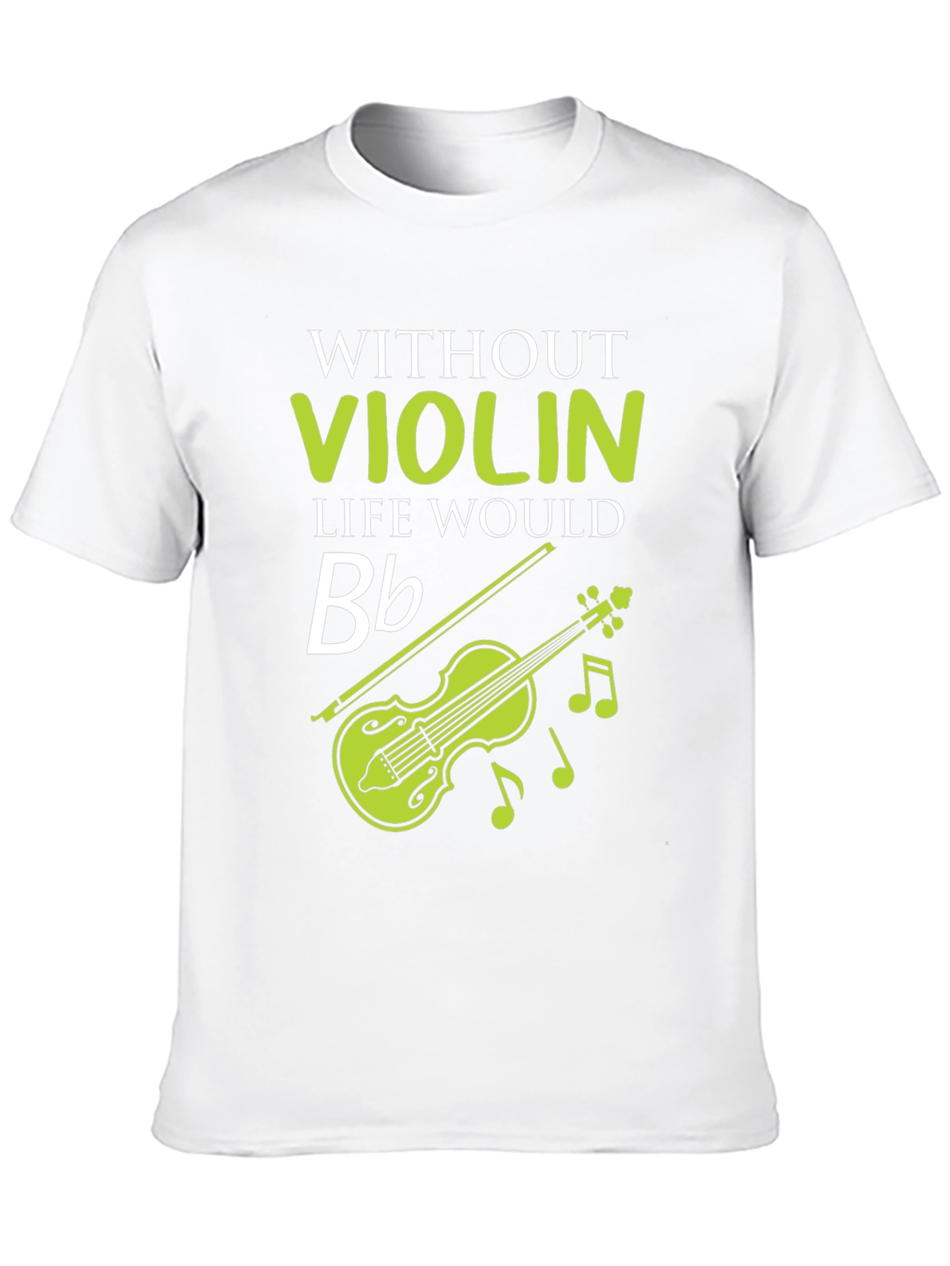 Without Violin Life Would Bb Funny Music T-Shirt