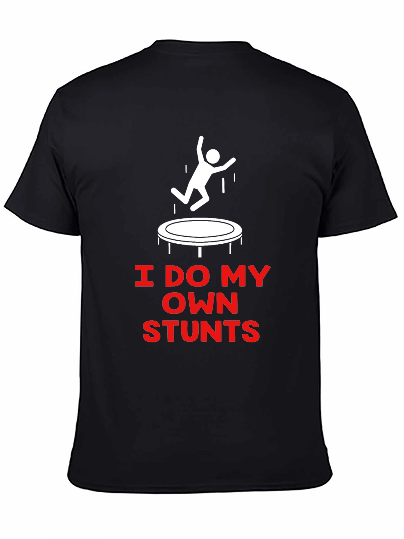 I Do My Own Stunts Trampoline T-Shirt