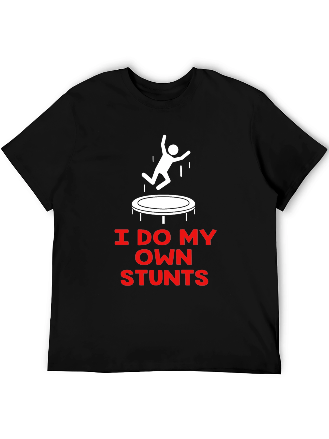 I Do My Own Stunts Trampoline T-Shirt