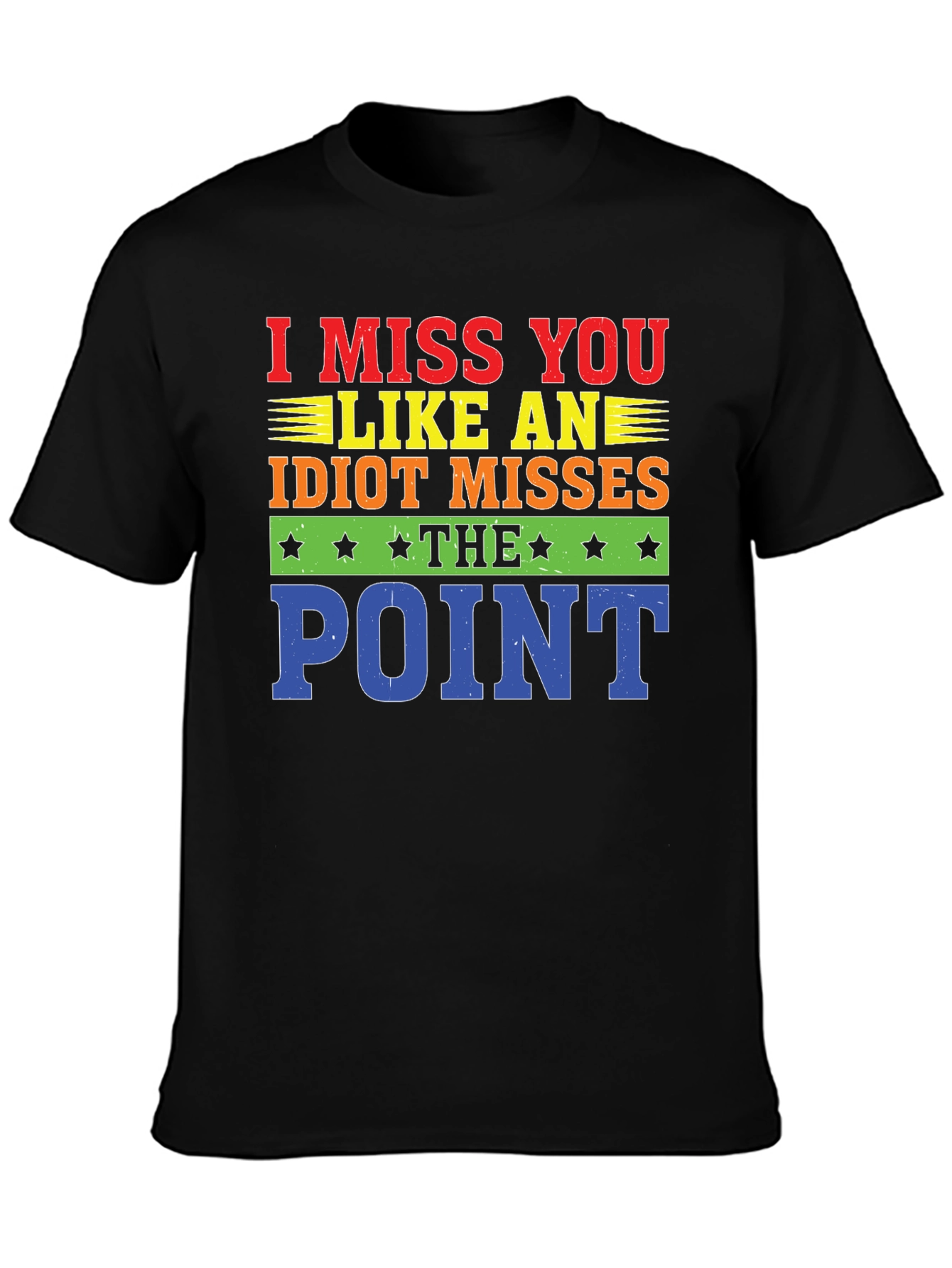I Miss You Like An Idiot T-Shirt
