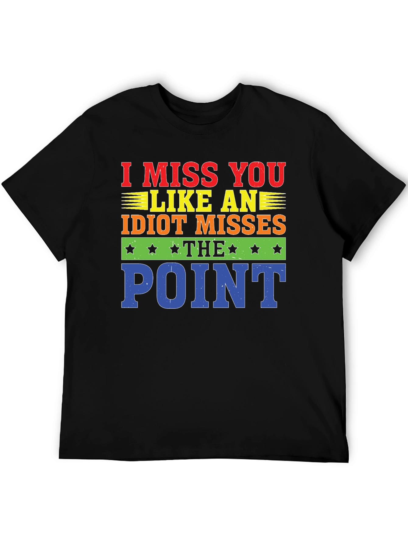 I Miss You Like An Idiot T-Shirt