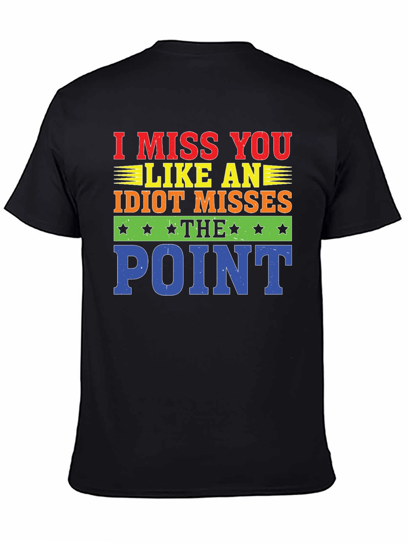 I Miss You Like An Idiot T-Shirt