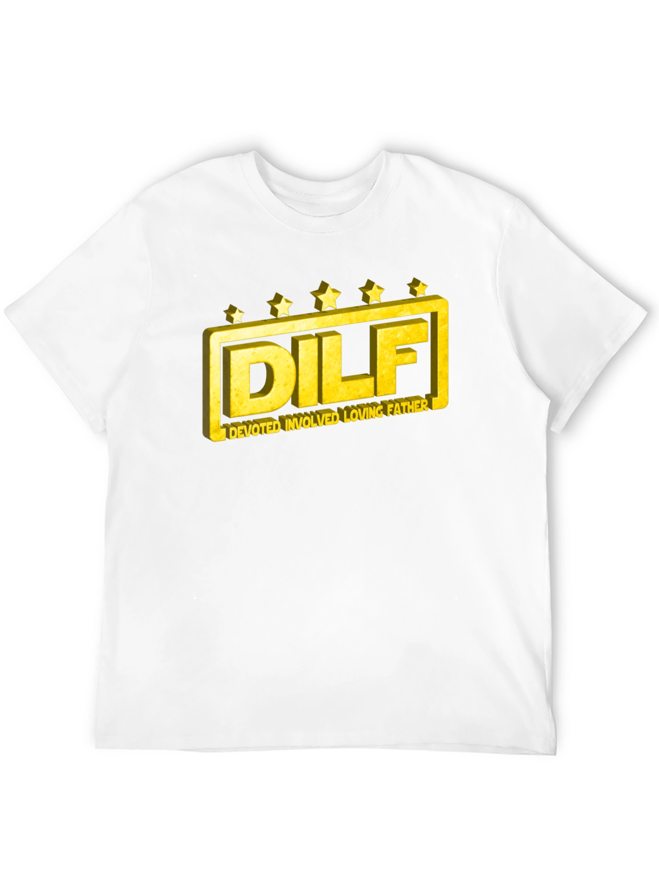 DILF T-Shirt: Devoted Involved Loving Father