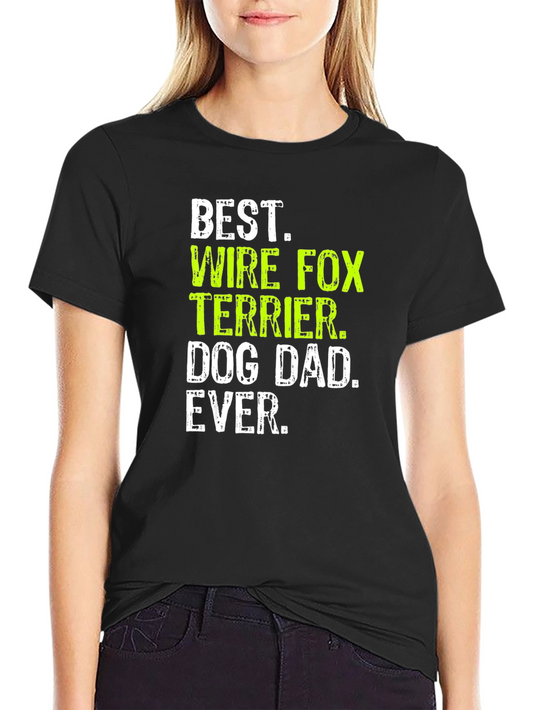 Wire Fox Terrier Dog Dad Ever T-Shirt