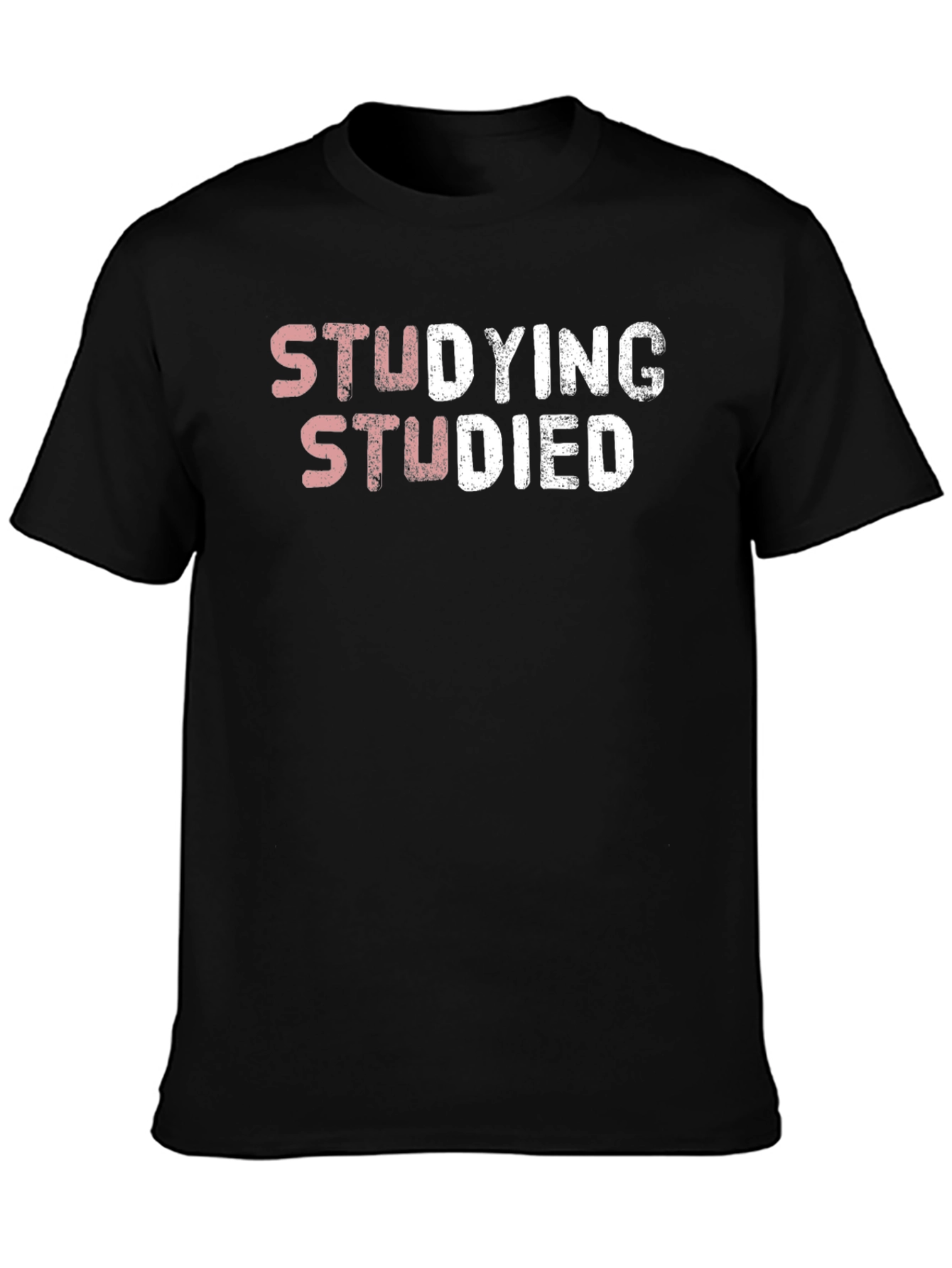 Studying Studied Funny Graphic T-Shirt