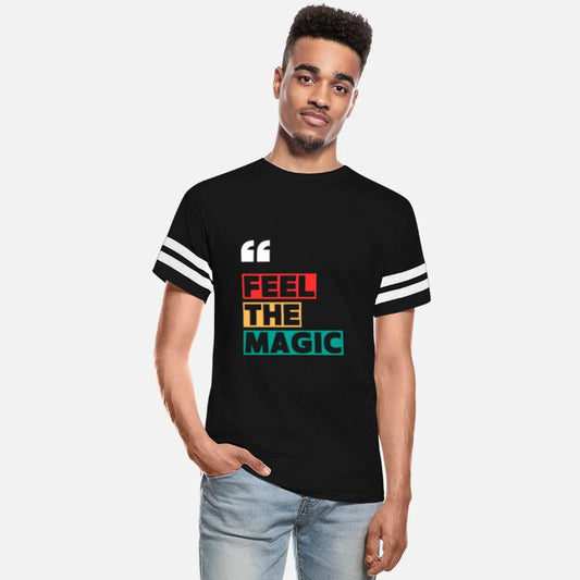 FEEL THE MAGIC MOTIVATION QUOTES COOL T SHIRT