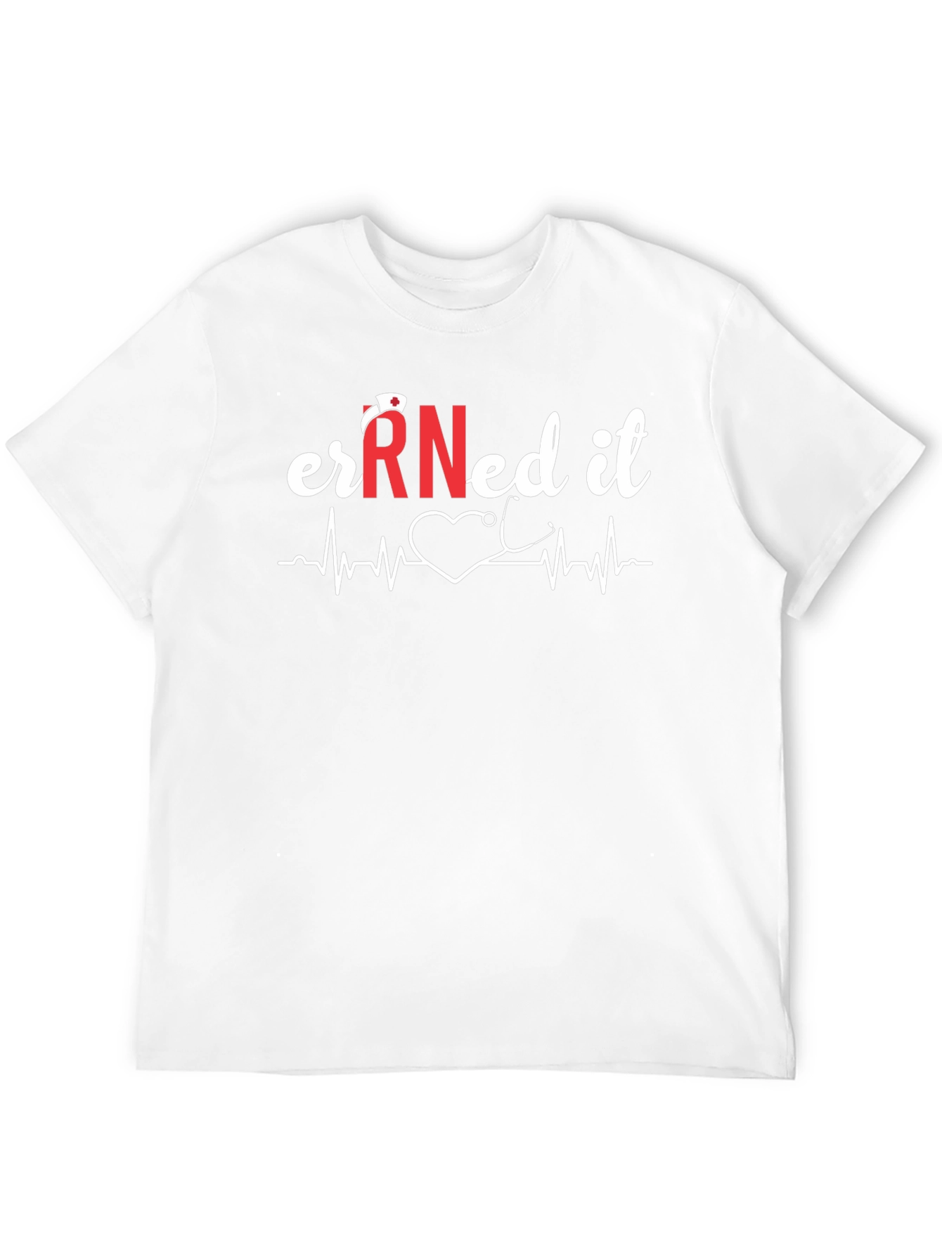 Earned It RN Nurse T-Shirt