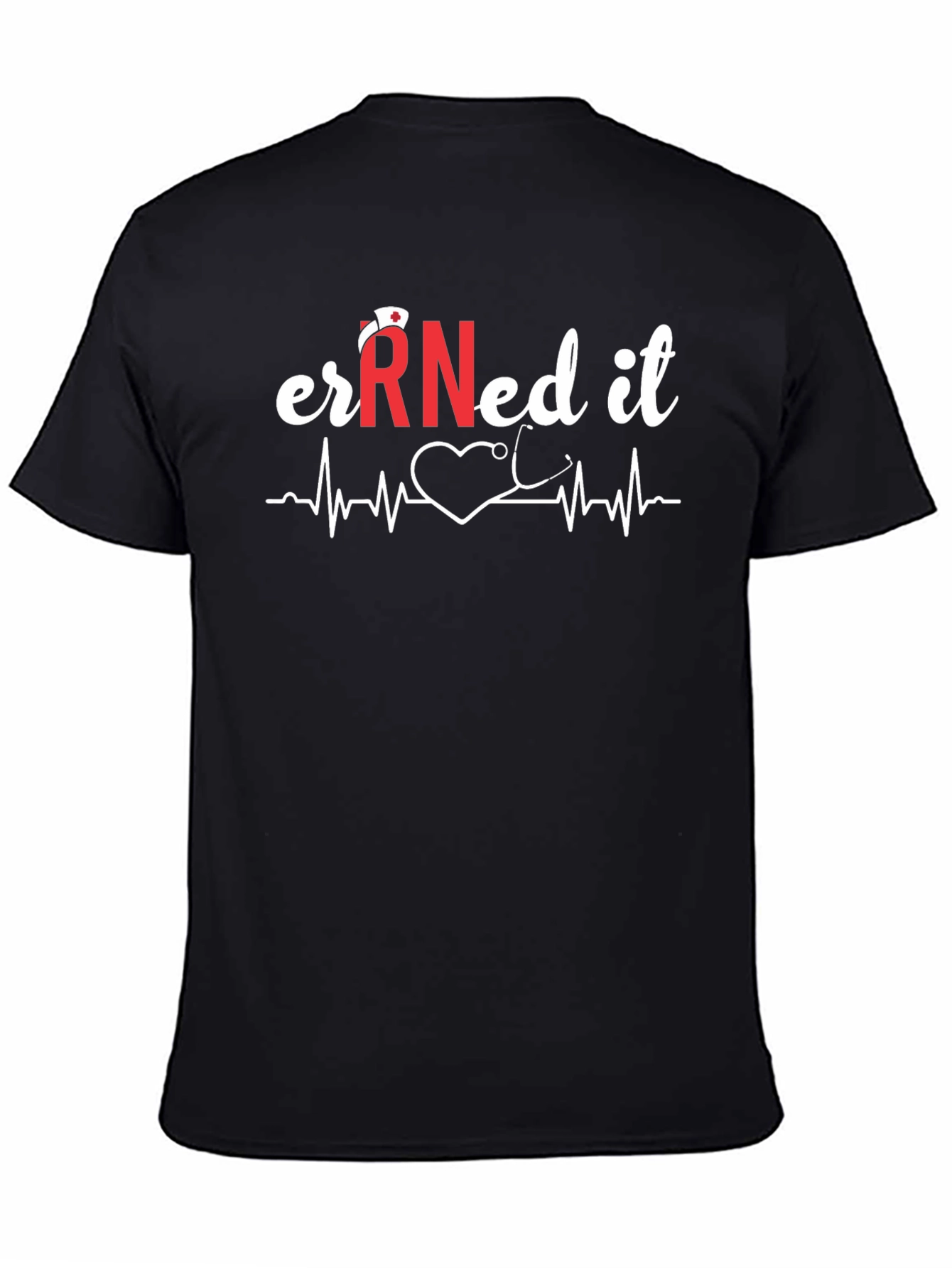 Earned It RN Nurse T-Shirt