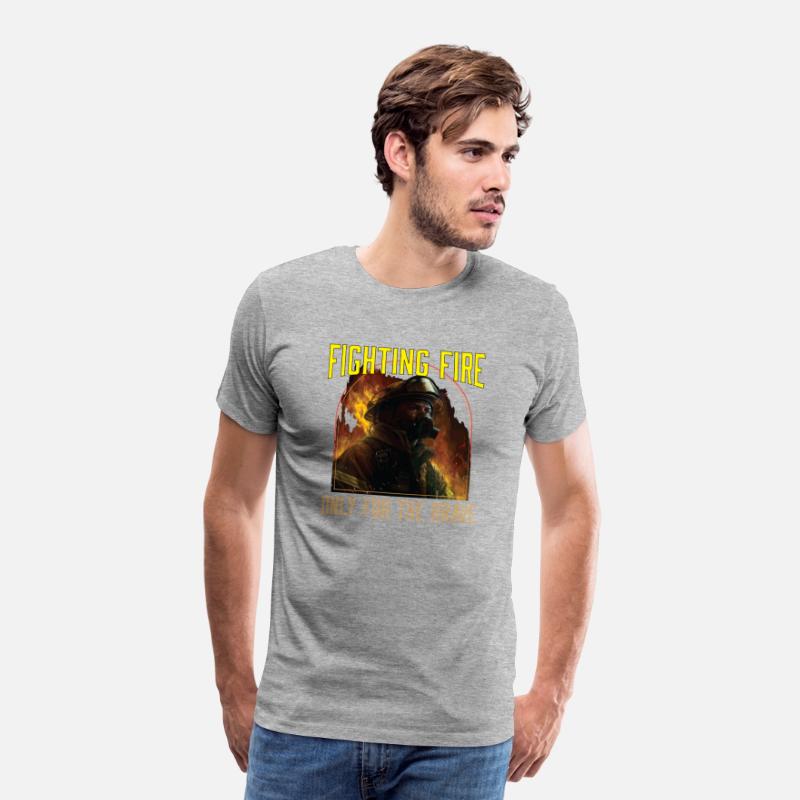 Fighting Fire Only For The Brave Fireman