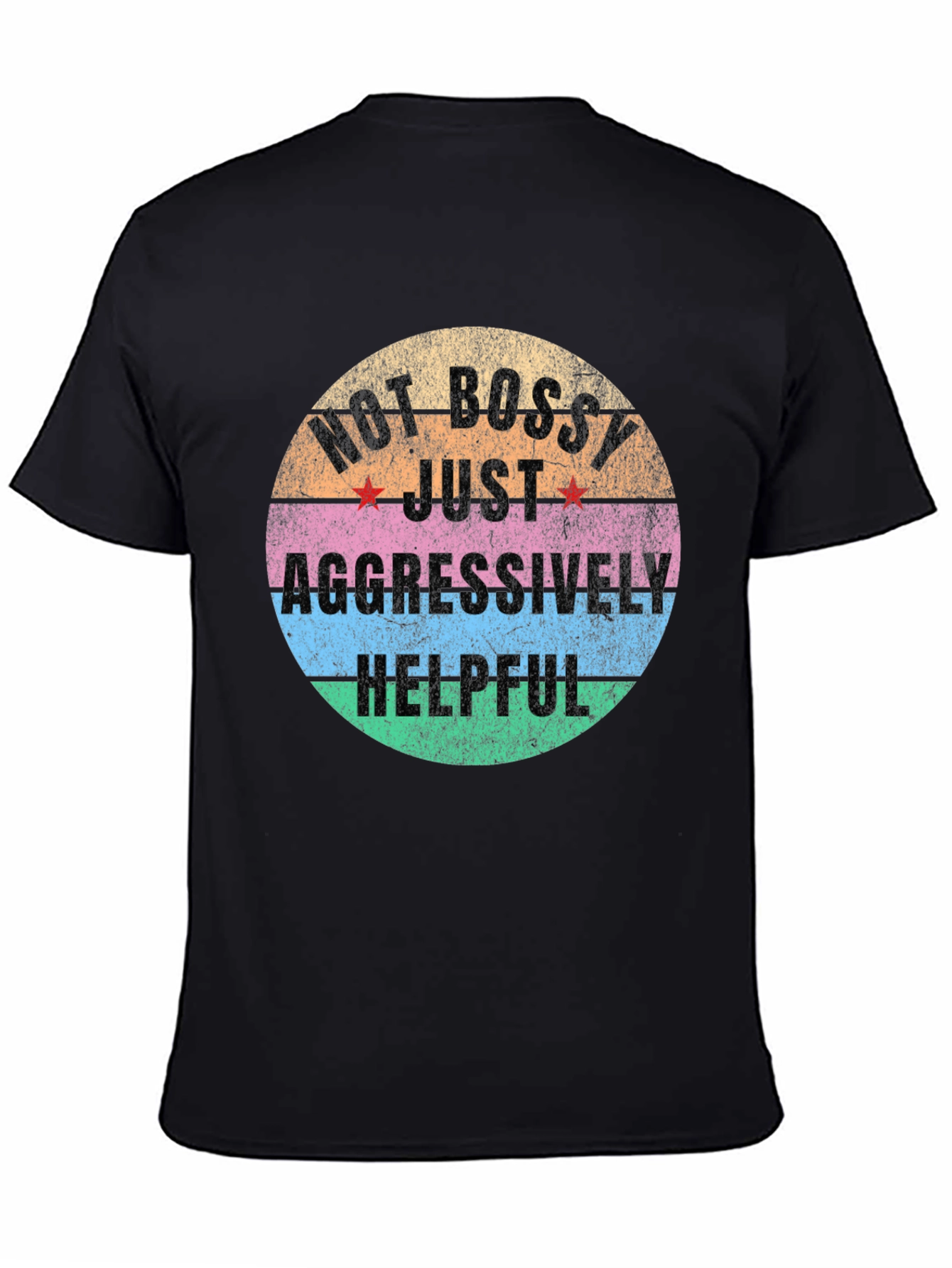 Not Bossy Just Aggressively Helpful Graphic Tee