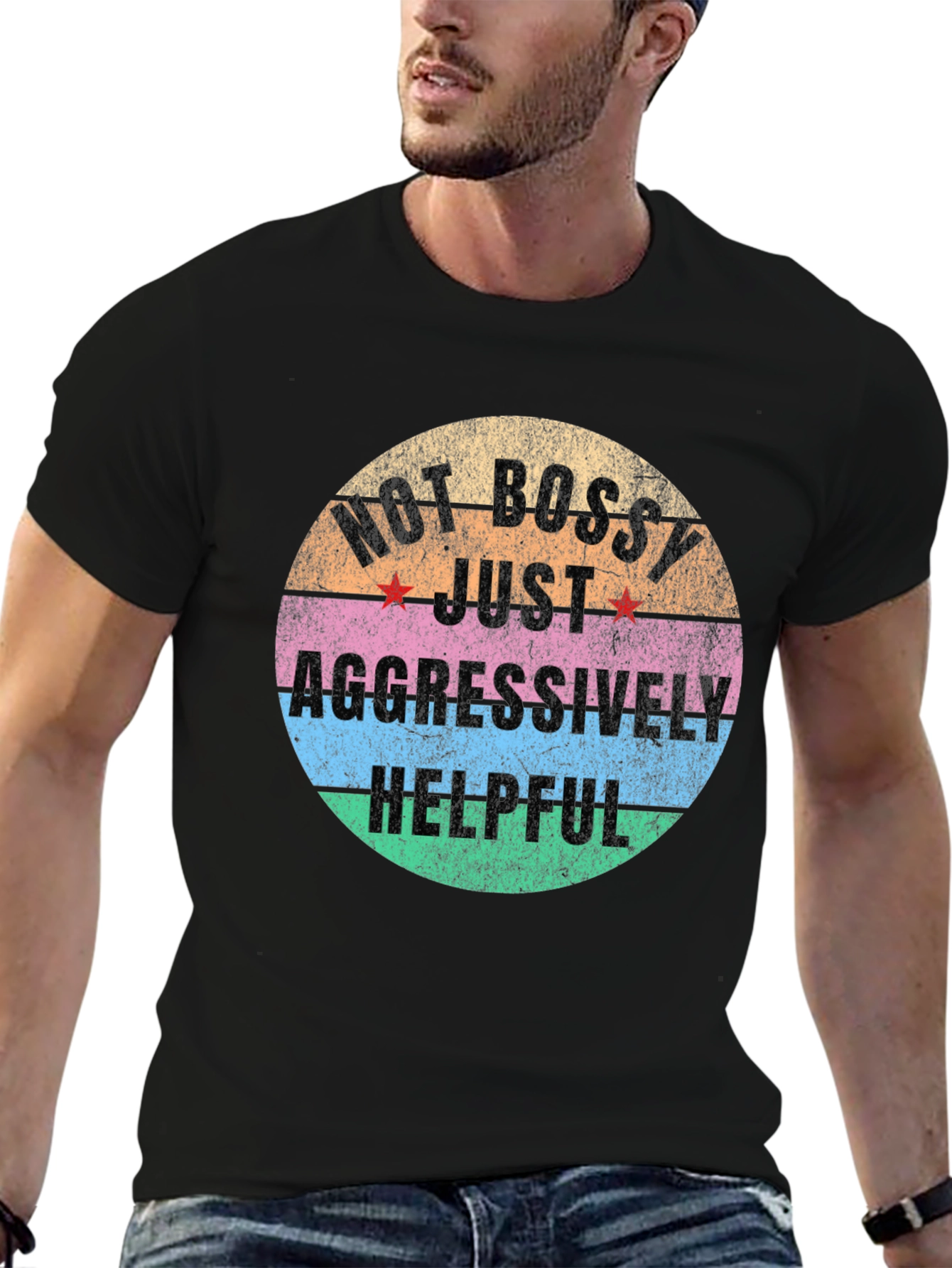 Not Bossy Just Aggressively Helpful Graphic Tee
