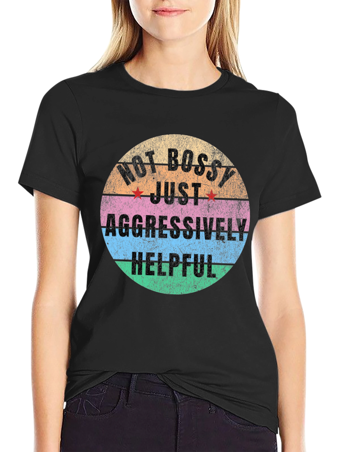 Not Bossy Just Aggressively Helpful Graphic Tee