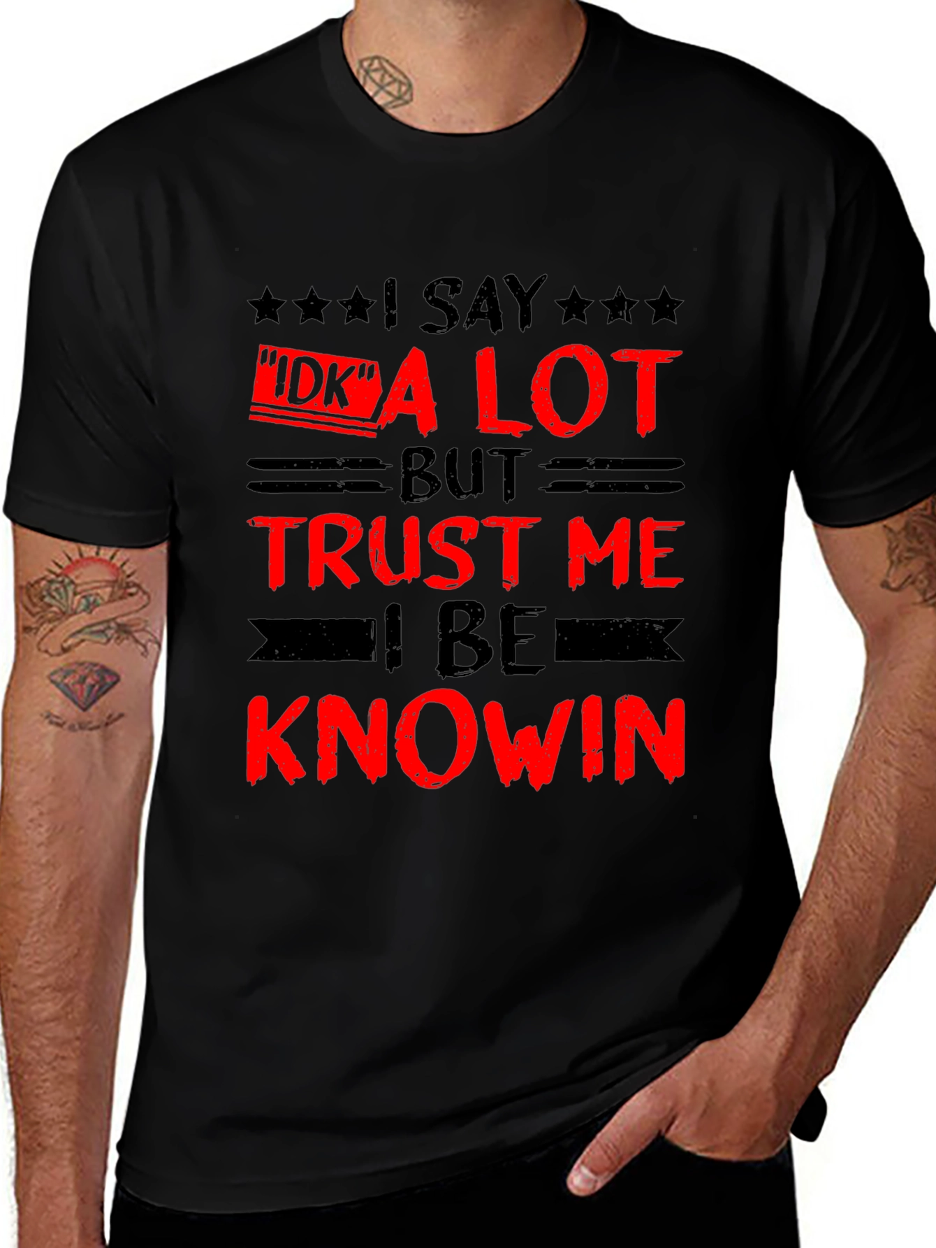 Funny I Say IDK a Lot Graphic Tee