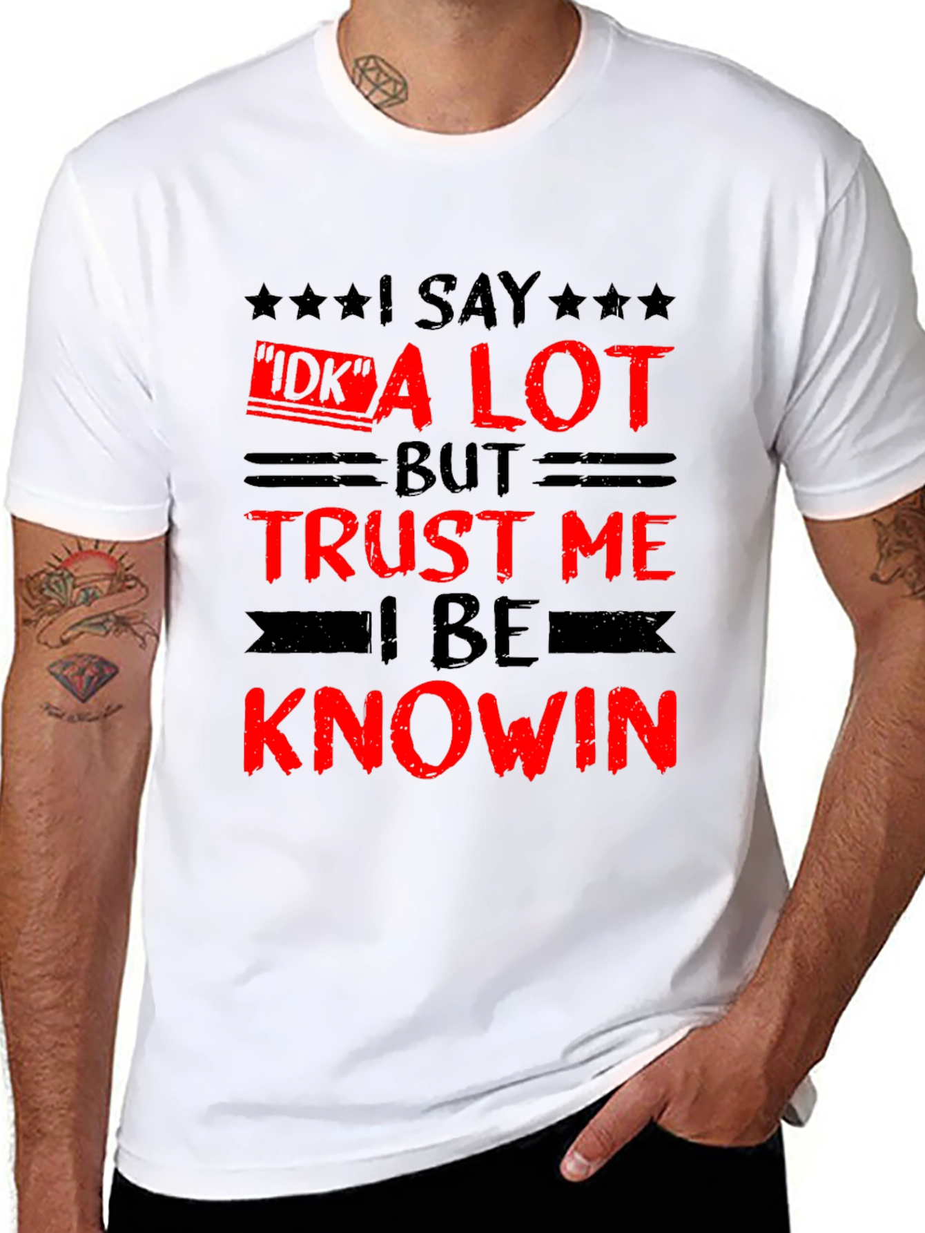 Funny I Say IDK a Lot Graphic Tee