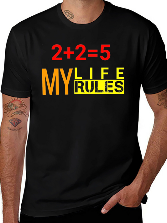 2+2=5 My Life My Rules Funny T-Shirt