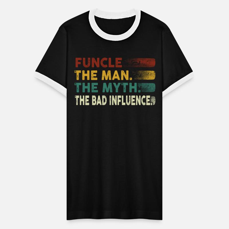 Funcle The Man The Myth The Bad Influence