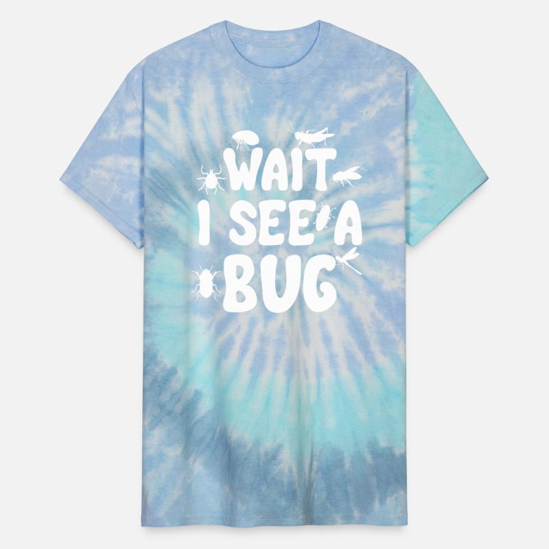 Funny Entomologist Sayings Tee Wait I See a Bug En