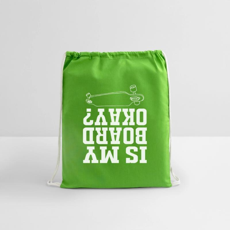 Funny Skateboard Longboard Is My Board Ok