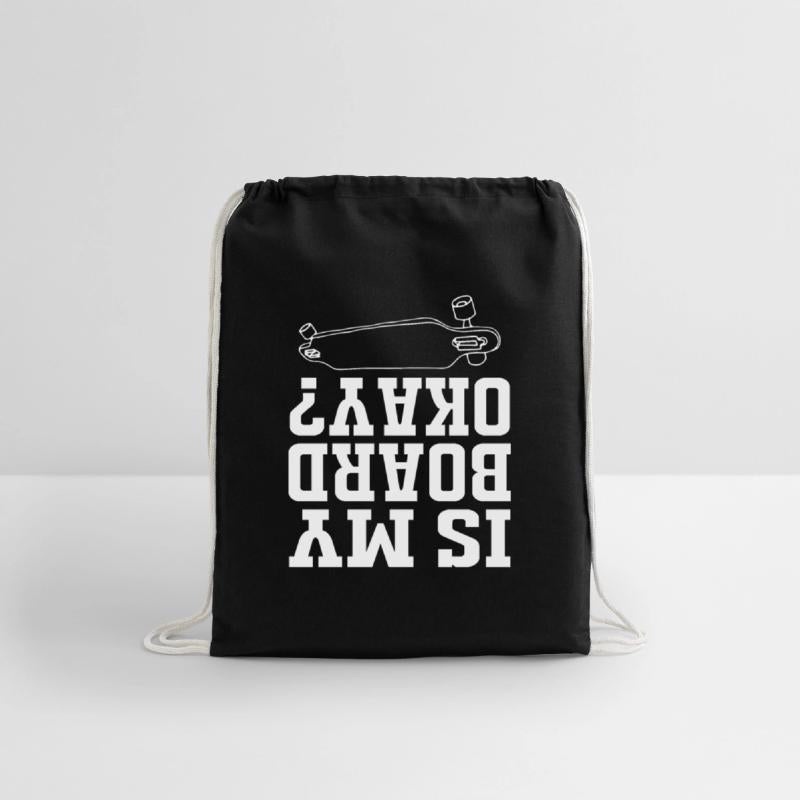 Funny Skateboard Longboard Is My Board Ok