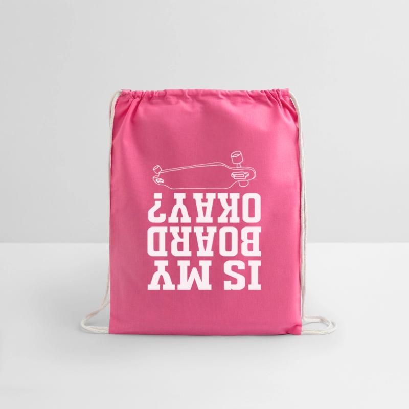 Funny Skateboard Longboard Is My Board Ok