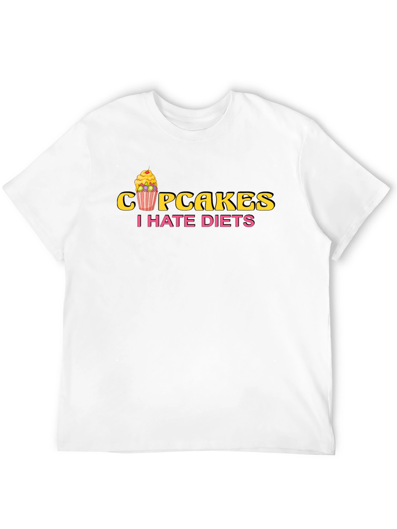 Cupcakes I Hate Diets T-Shirt - Funny Foodie Tee