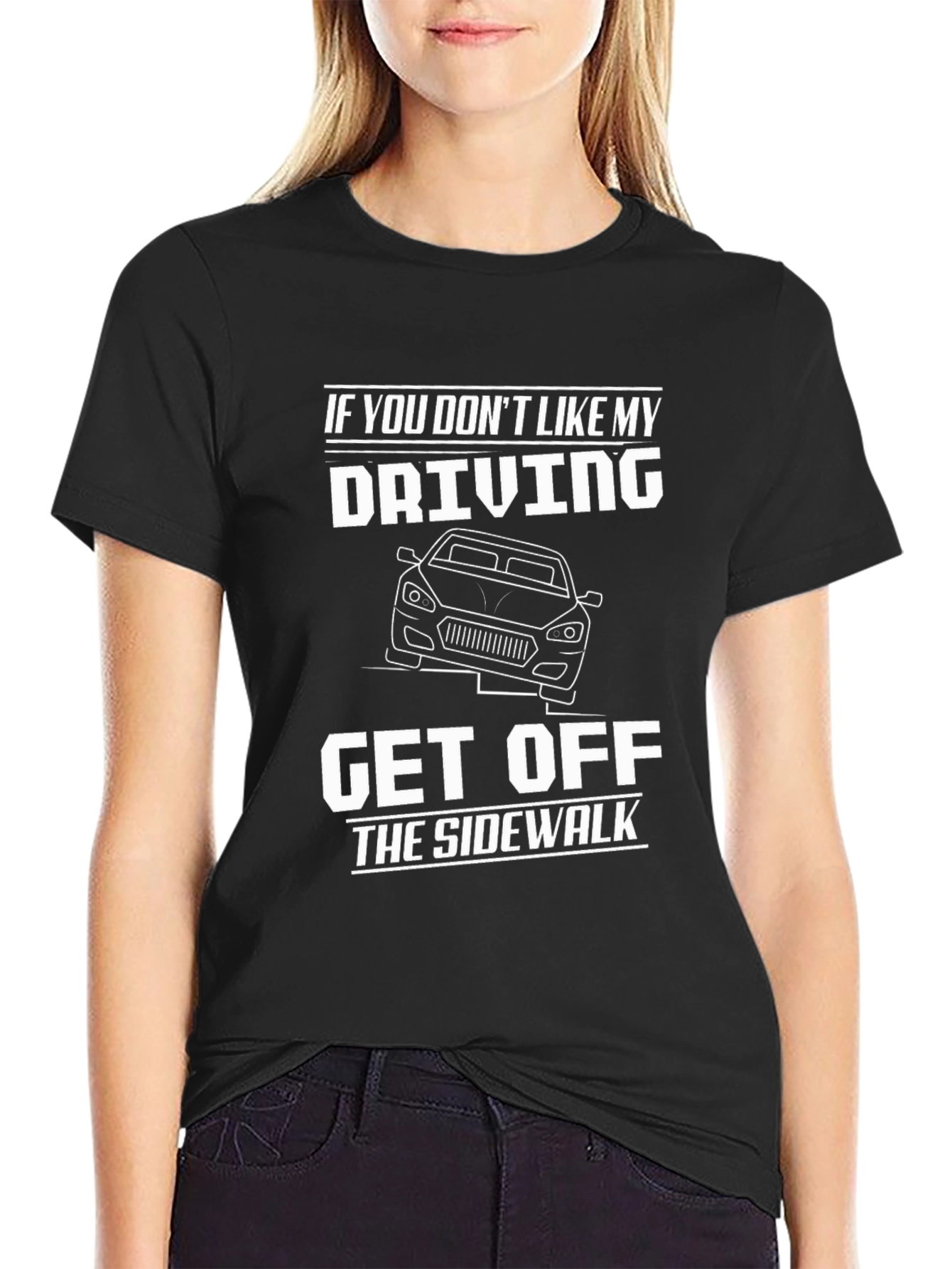 Funny Driving T-Shirt - Get Off The Sidewalk Tee
