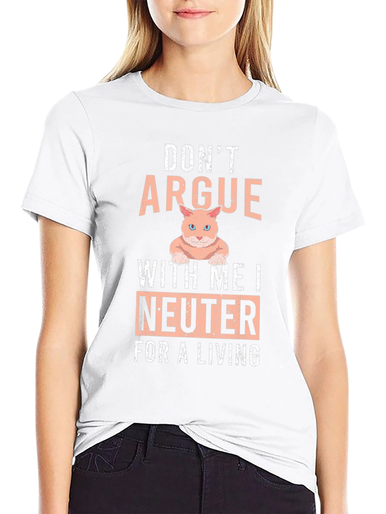 Dont Argue I Neuter T-Shirt