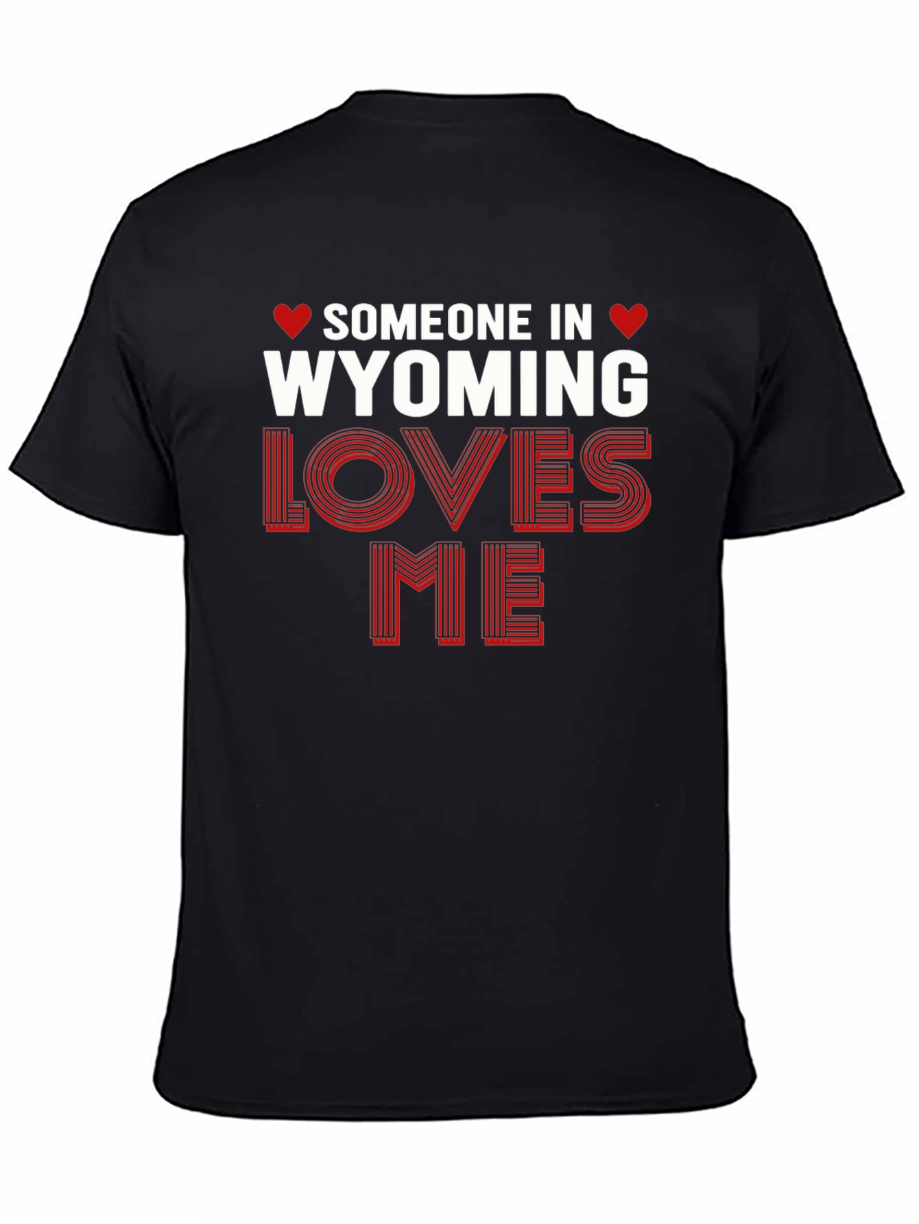 Wyoming Loves Me Graphic Tee - Novelty Shirt