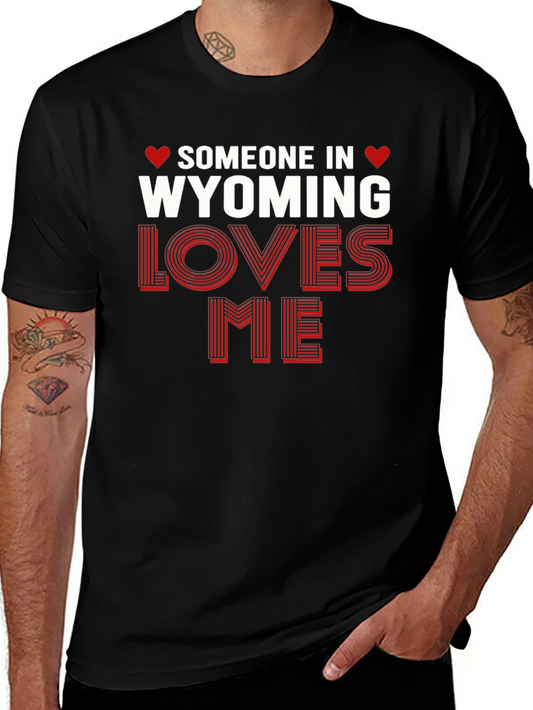 Wyoming Loves Me Graphic Tee - Novelty Shirt