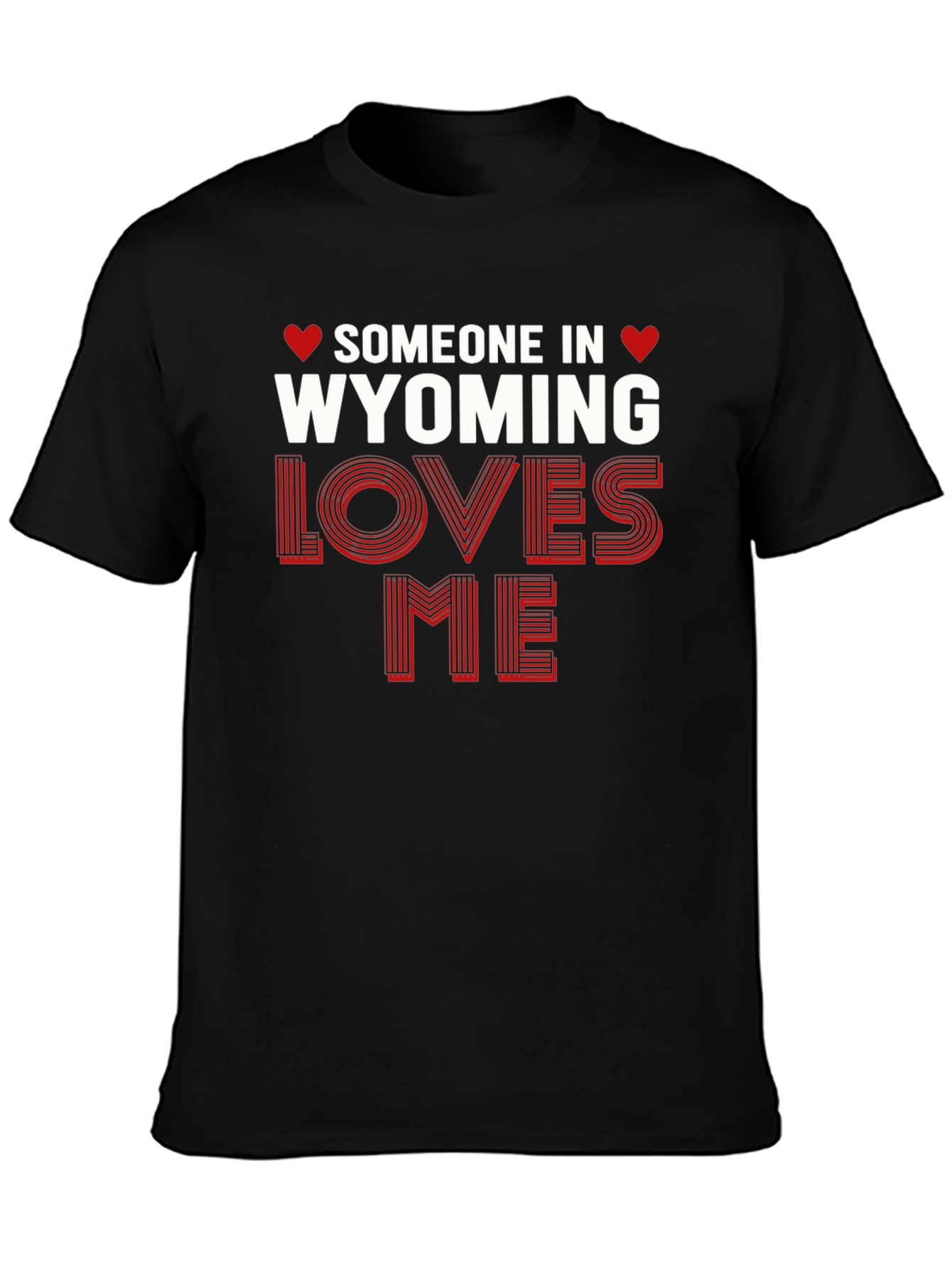 Wyoming Loves Me Graphic Tee - Novelty Shirt