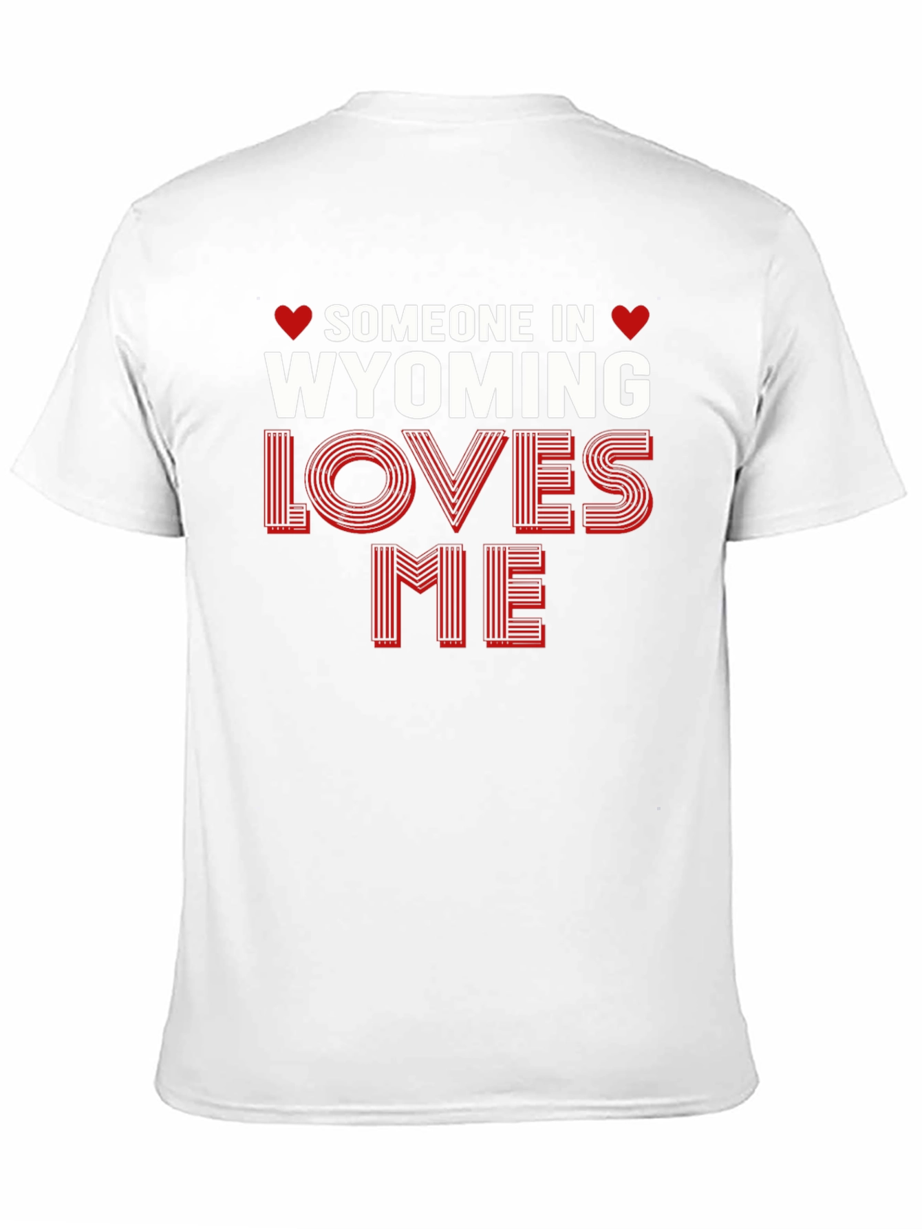 Wyoming Loves Me Graphic Tee - Novelty Shirt