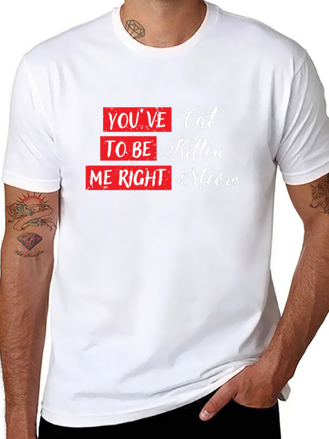 Youve Cat to be Kitten Me Right Meow T-Shirt
