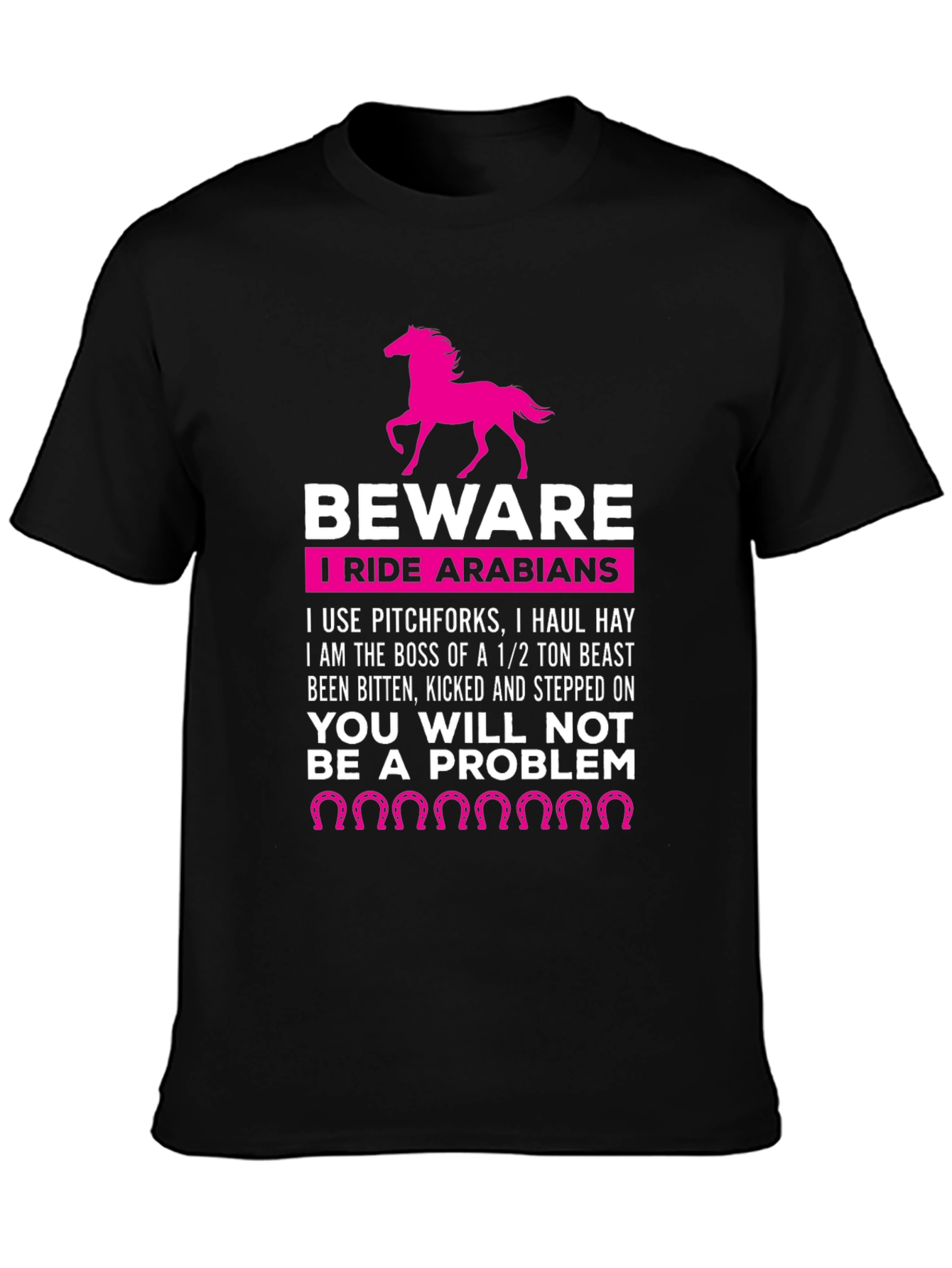 Beware I Ride Arabians Funny Horse T-Shirt