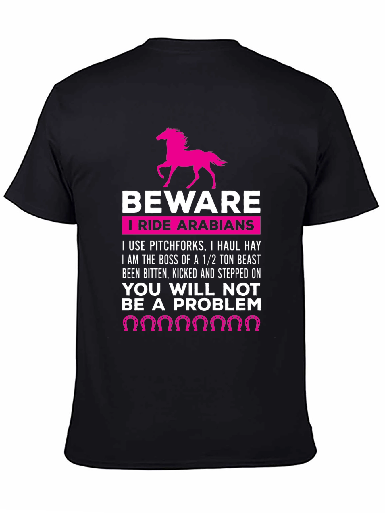 Beware I Ride Arabians Funny Horse T-Shirt