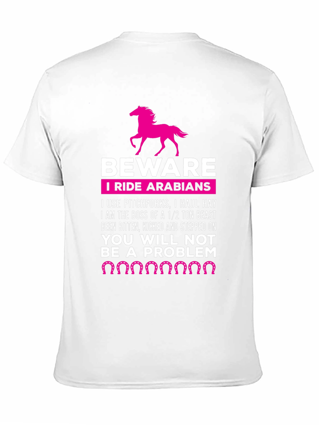 Beware I Ride Arabians Funny Horse T-Shirt