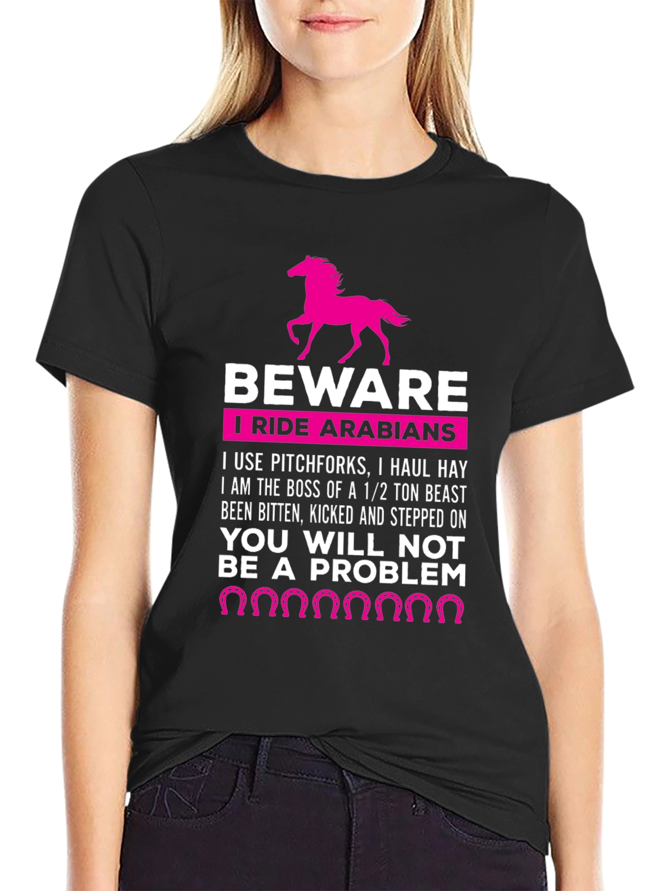 Beware I Ride Arabians Funny Horse T-Shirt