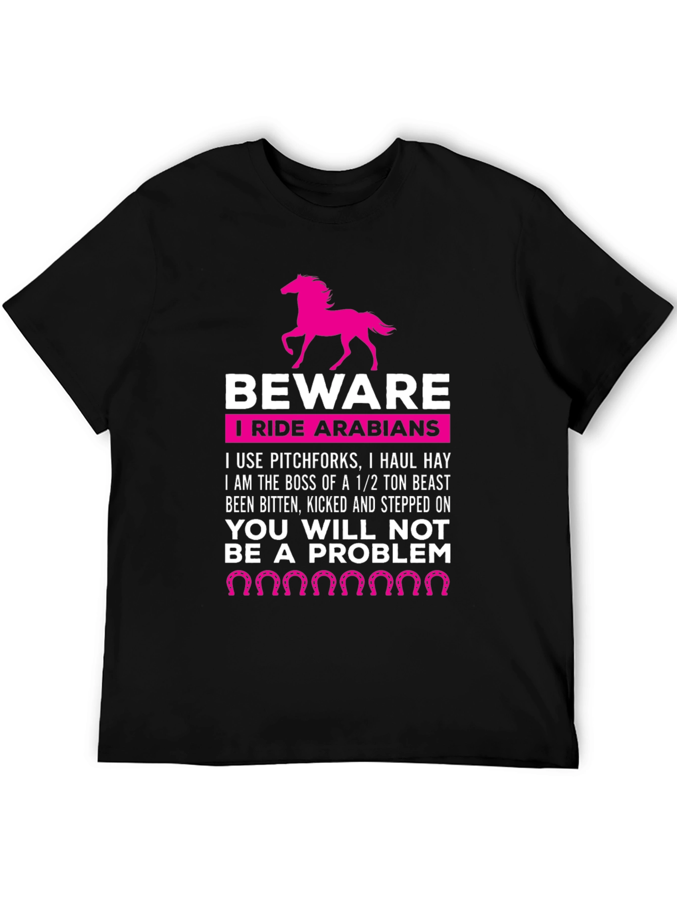 Beware I Ride Arabians Funny Horse T-Shirt
