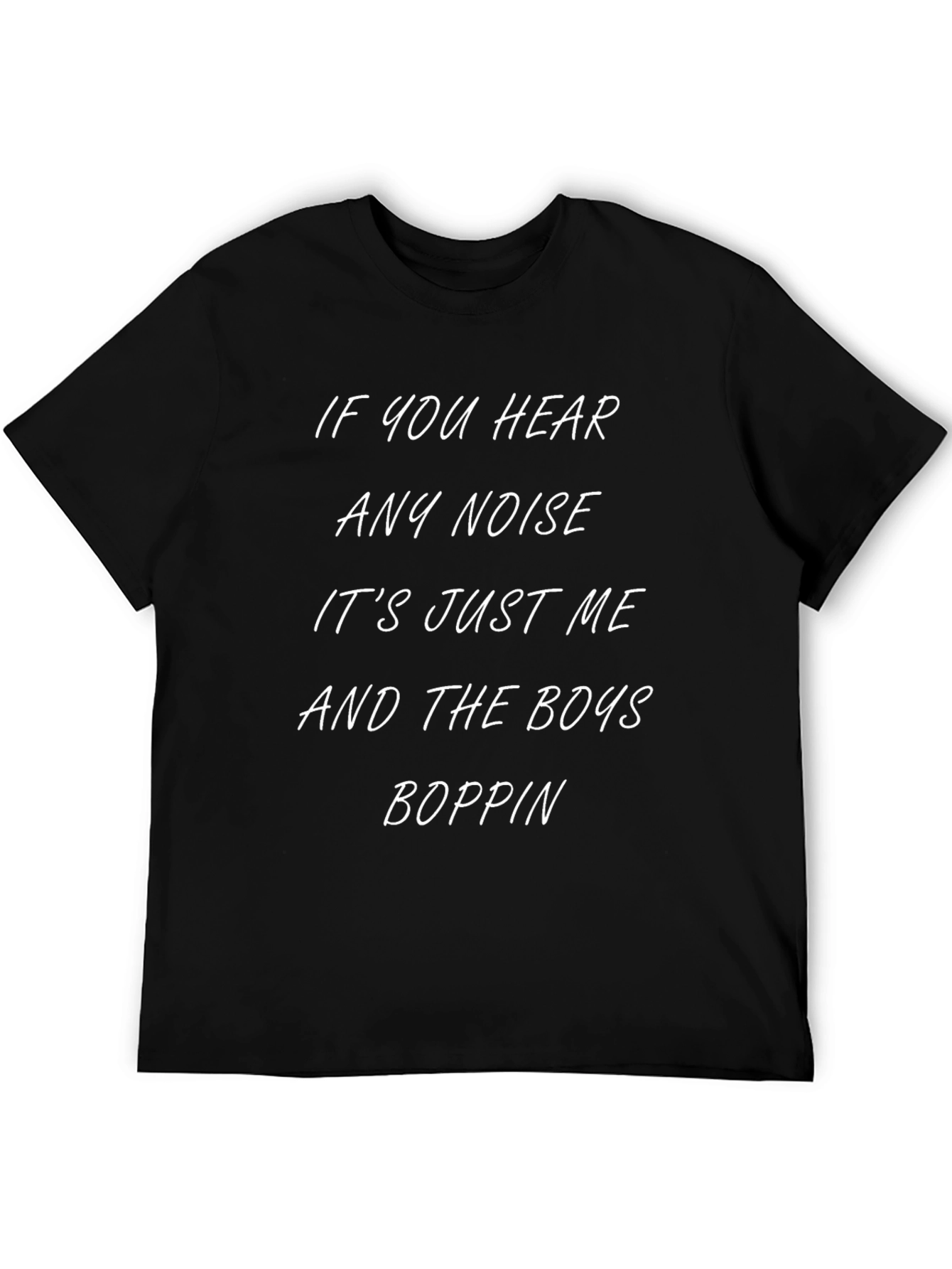 Funny If You Hear Any Noise Graphic Tee