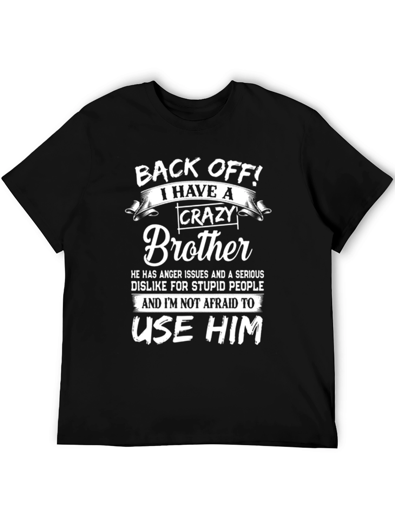 Crazy Brother T-Shirt: Back Off!