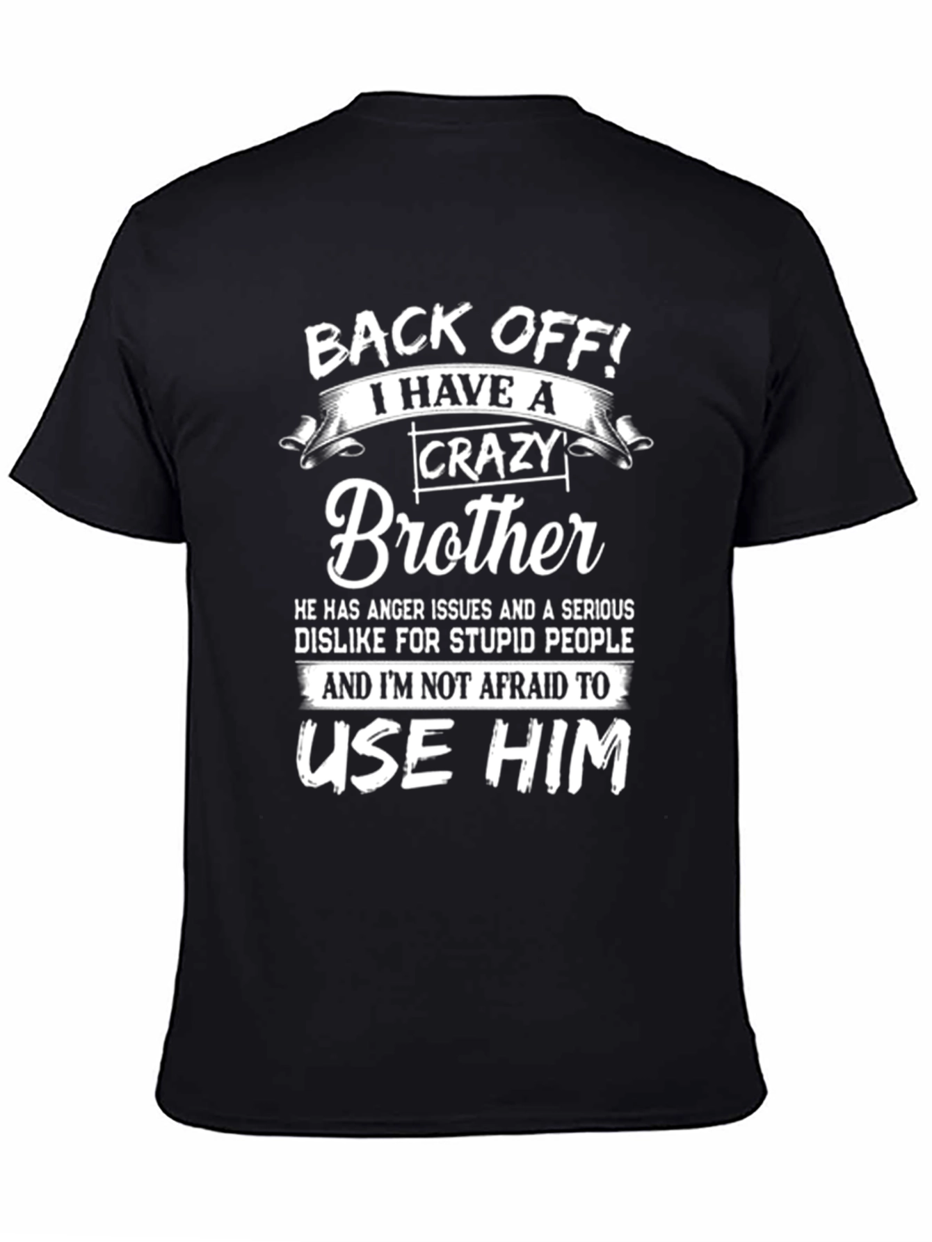 Crazy Brother T-Shirt: Back Off!