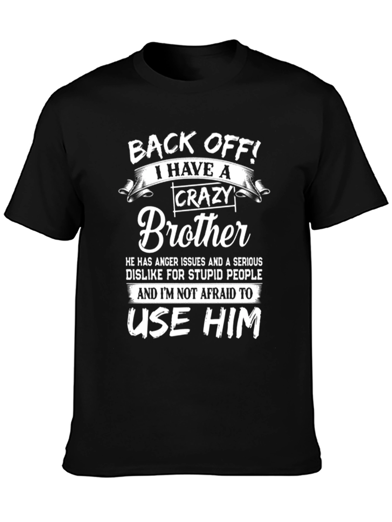 Crazy Brother T-Shirt: Back Off!