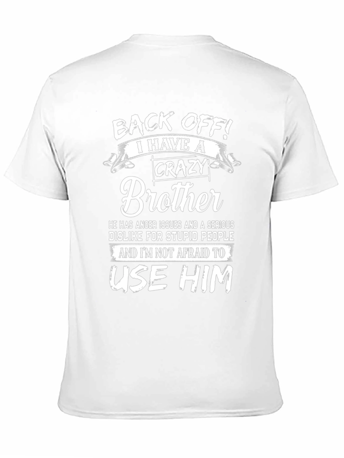 Crazy Brother T-Shirt: Back Off!