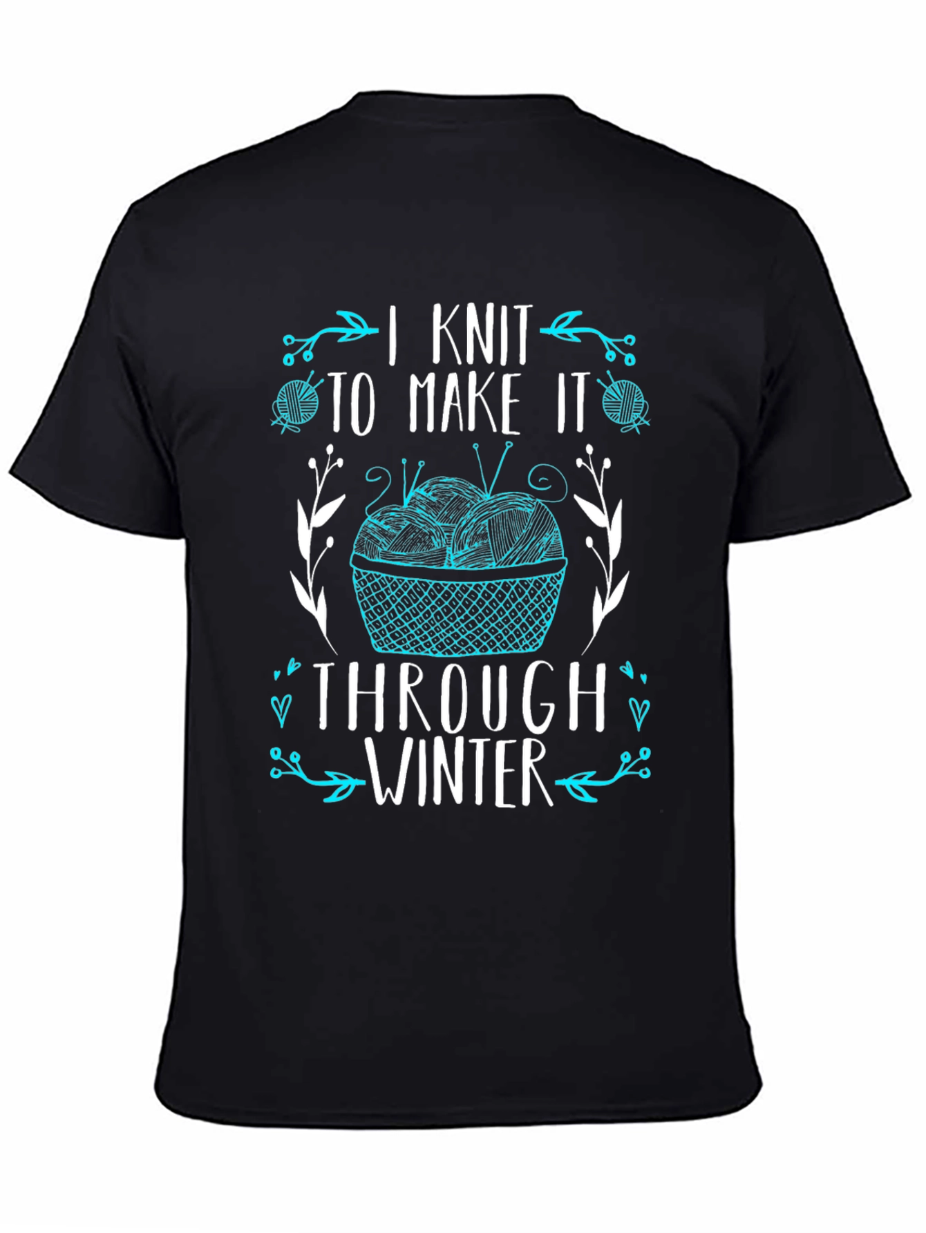 I Knit to Make it Through Winter T-Shirt